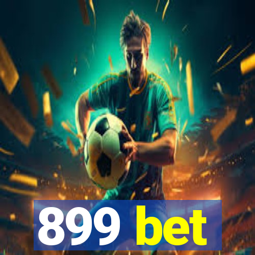 899 bet